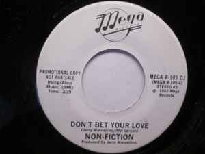 【中古】米7” Non-Fiction Dont Bet Your Love R105DJ Mega Records /00080
