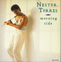 【中古】CD Nestor Torres Morning Ride J00J20372 POLYDOR /00110