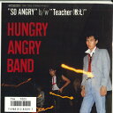 【中古】7” Hungry Angry Band So Angry / Teacher(教え) 7SW7005 SWITCH /00080