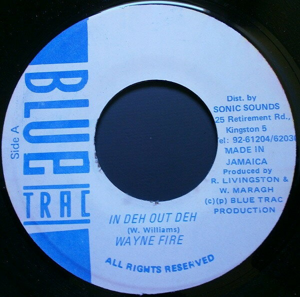 7” Wayne Fire In Deh Out Deh NONE Blue Trac Records /00080