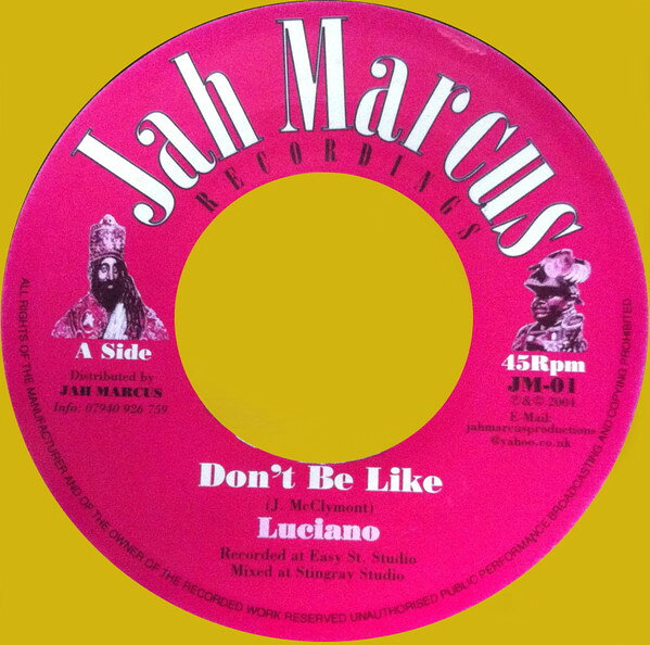7” Luciano Dont Be Like / Dont Version JM04 JAH MARCUS RECORDIN /00080