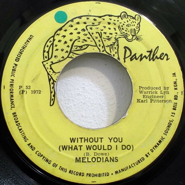 7” Melodians / Dynamites Without You (What Would I Do) P52 Panther /00080