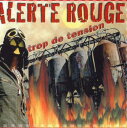 【中古】輸入CD Alerte Rouge Trop De Tension 3062022 CROSS /00110