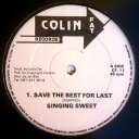 【中古】英12” Singing Sweet Save The Best For Last CF11 Colin Fat Records /00250