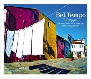 【中古】CD Various (Mixed by Lumiere) Bel Tempo Viaggio -good quality bossa&amp;jazz for the LACD0245 lastrum /00110