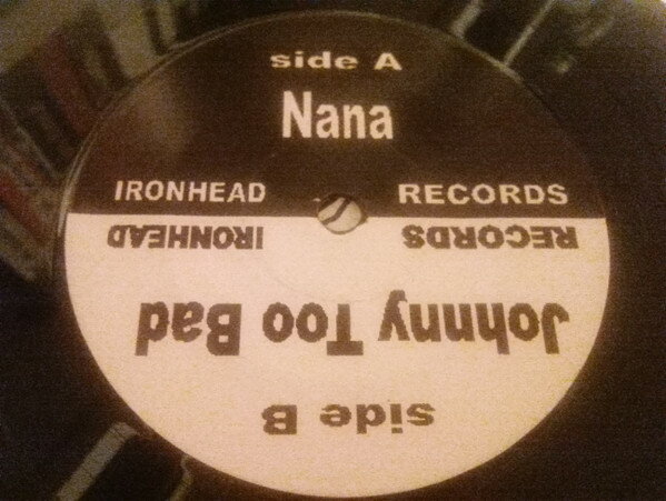 7” Slickers Nana / Johnny Too Bad NONE Ironhead Records /00080
