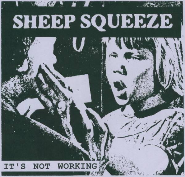 米7” Sheep Squeeze Its Not Working NONE Chicken Farm Records /00080