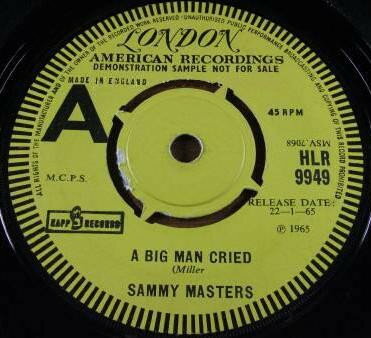 【中古】英7” Sammy Masters A Big Man Cried / I Fought The Law (And The Law Won HLR9949 London Records, Kapp /00080