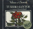 【中古】輸入CD Turibio Santos Valsas E Choros KCD001 KUARUP /00110