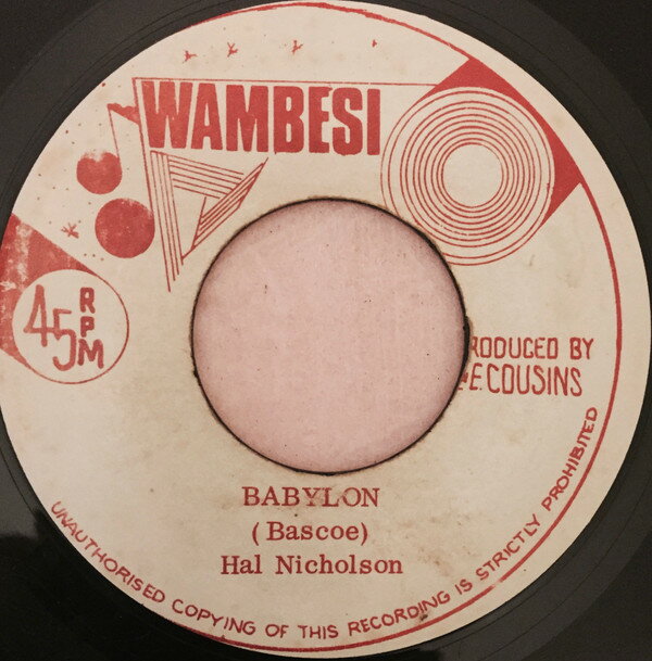 ・アーティスト Hal Nicholson ・タイトル Babylon ・レーベル・型番 Wambesi NONE ・フォーマット 7インチレコード ・コンディション(盤) 良い (VG+) ・コンディション(ジャケット) プレインカバー（...