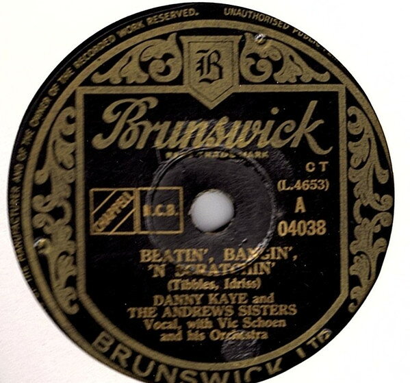 78RPM/SP Danny Kaye, Andrew Sisters Beatin, Bangin, / N Scratchin 04038 BRUNSWICK /00500