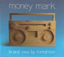 【中古】米CD Money Mark Brand New By Tomorrow B000835102 Brushfire Records /00110