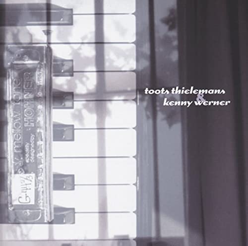 欧CD Toots Thielemans &amp; Kenny Werne Toots Thielemans &amp; Kenny Werner 0147222 North Sea Jazz Recor /00110