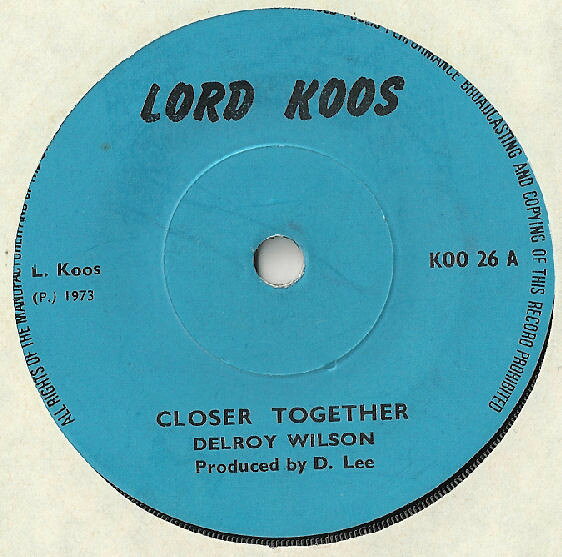 【中古】英7” Delroy Wilson / Lester Sterlin Closer Together / Everybody Needs Love. KOO26 Lord Koos /00080