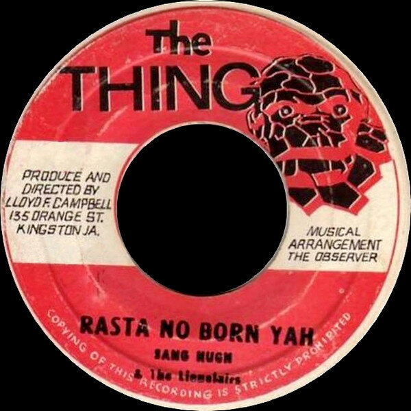 【中古】ジャマイカ7” Sang Hugh The Lionaires / Th Rasta No Born Yah NONE The Thing /00080