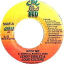 【中古】ジャマイカ7” Leroy Sibbles & Louie Culture Rock Me NONE Cali Bud /00080