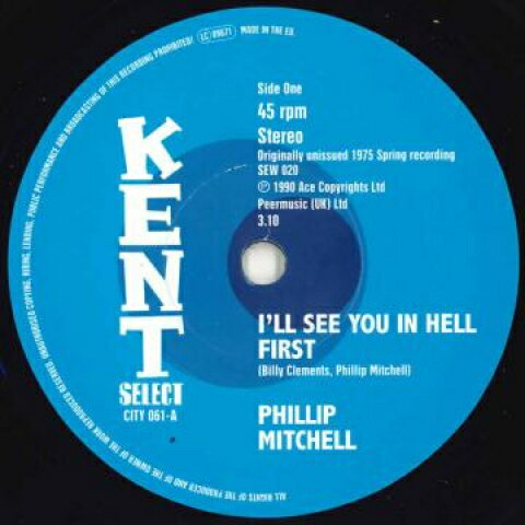 【新品】英7” Phillip Mitchell / Ray Godfrey Ill See You In Hell First / I Aint Givin Up CITY061 Kent /00080 【新品】英7” Phillip Mitchell / Ray Godfrey Ill See You In Hell First / I Aint Givin Up CITY061 Kent /00080