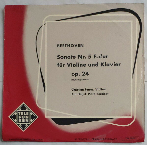 10” Christian Ferras, Pierre Barbi Beethoven Sonate Nr5 F-dur fur Violine Und Klavier TW30011 TELEFUNKEN /00200