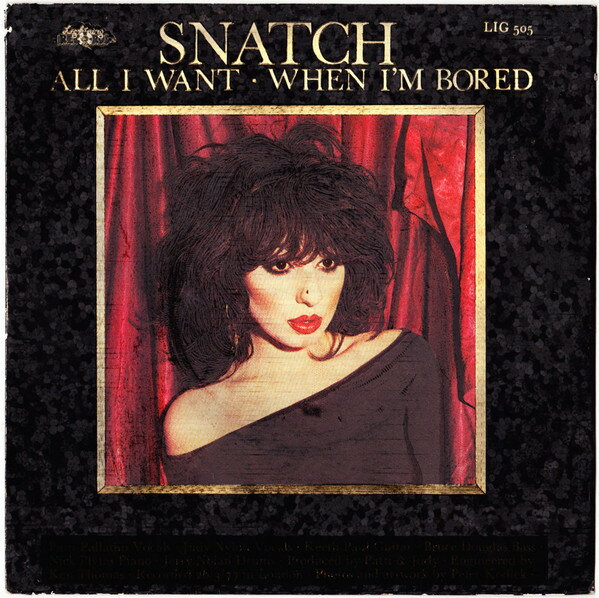 7” Snatch All I Want / When Im Bored LIG505 Lightning Records /00080