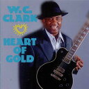 【中古】米CD W. C. Clark Heart Of Gold BT1103 Black Top Records /00110