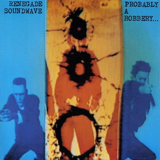 【中古】7” Renegade Soundwave Probably A Robbery... MUTE102 Mute /00080