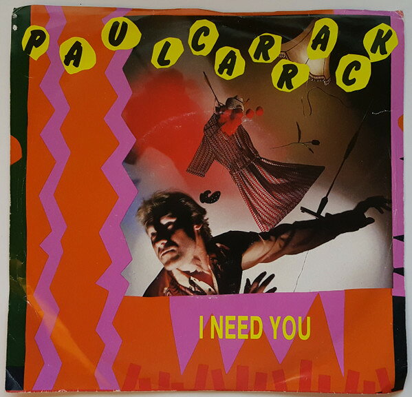 7” Paul Carrack I Need You / Always Better With You IE43041 Epic /00080