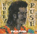 【中古】米CD Bobby Rush Folk Funk DRD1001 Deep Rush Records /00110