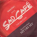 【中古】英7” Sad Cafe My Oh My SAD3 RCA /00080
