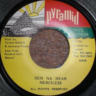 7” Merciless Dem Na Hear AA26 Pyramid Intl Records /00080