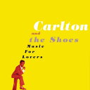 【中古】CD Carlton & The Shoes Music For Lovers OVE0083 Overheat Records /00110
