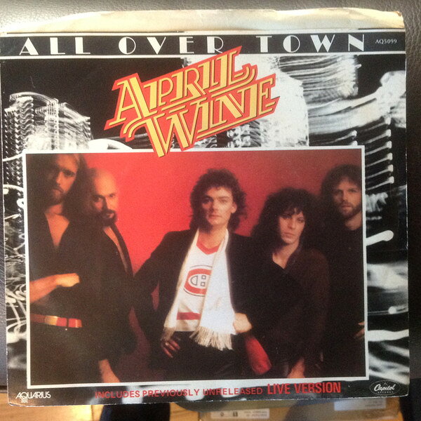 7” April Wine All Over Town AQ5099 Aquarius Records /00080