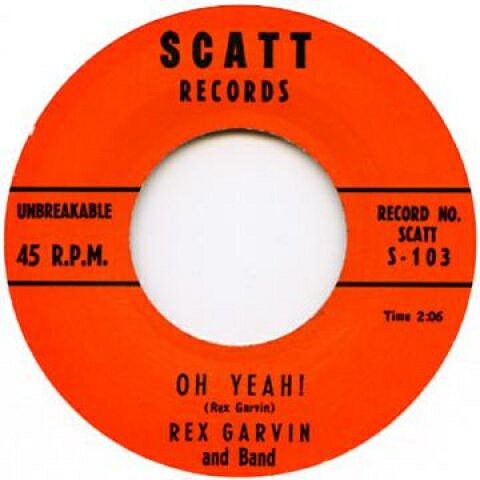 【新品】英7” Rex Garvin Oh Yeah / I Told You Before SCATT103 Scatt Records UK /00047 【新品】英7” Rex Garvin Oh Yeah / I Told You Before SCATT103 Scatt Records UK /00047