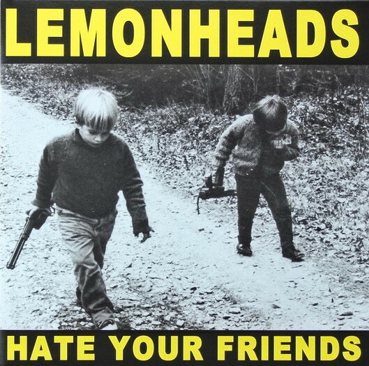 Artist Name: N - 【新品】米、加LP Lemonheads Hate Your Friends TAANG!15 Taang! Records /00260