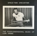 【新品】英2LP Lori Vambe Space-Time Dreamtime: The Four-Dimensional Music Of STRUT340...