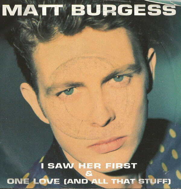 Artist Name: B - 【中古】7” Matt Burgess I Saw Her First / One Love (And All That Stuff) MBUR1 Shalit Music /00080