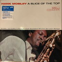 【新品】ワールドワイドLP Hank Mobley A Slice Of The Top 602455059789 Blue Note /00400