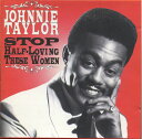 【中古】CD Johnnie Taylor Stop Half Loving These Women PCD9010 /00110