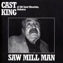 【中古】輸入CD Cast King Saw Mill Man L74 /00110