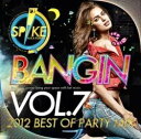 【中古】CD DJ Spike a.k.a. kuribo オールジャンル【MixCD】Bangin Vol.7 -2012 Best Of P AKRI39 /00110(2)
