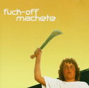 【中古】CD Fuck-Off Machete My First Machete ARFF003 /00110