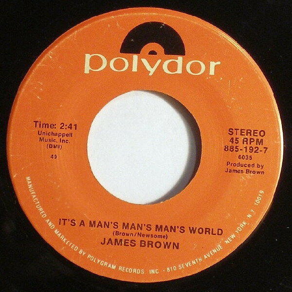 7” James Brown Its A Mans Mans Mans World / I Got The Feeling 8851927 Polydor /00080