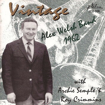CD Alex Welsh &amp; His Band, Archie Vintage Alex Welsh Band 1962 JCD308 Jazzology /00110