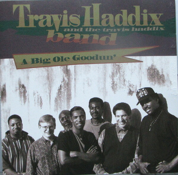 米CD Travis Haddix , &amp; The Travis H A Big Ole Goodun ICH11682 Ichiban Records /00110