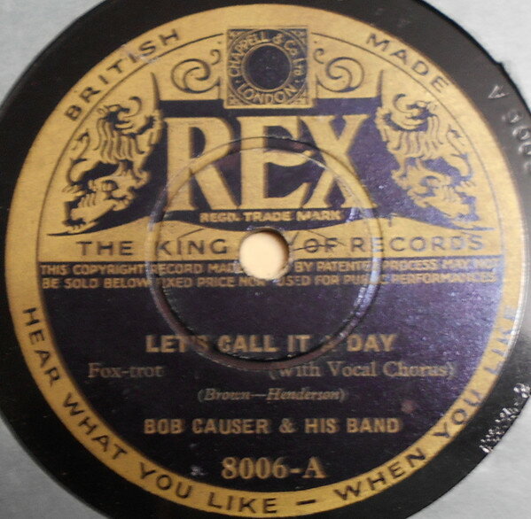 【中古】78RPM/SP Bob Causer &amp; His Band Lets Call It A Day / Stay Out Of My Dreams 8006 REX /00500