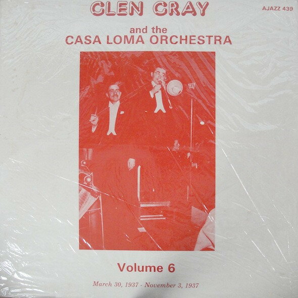 【中古】米LP Glen Gray &amp; The Casa Loma Orch Volume 6, March 30, 1937 - November 3, 1937 AJAZ..