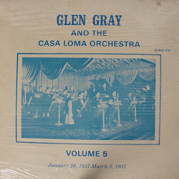【中古】米LP Glen Gray &amp; The Casa Loma Orch Volume 5, January 28, 1937 - March 5, 1937 AJAZZ..