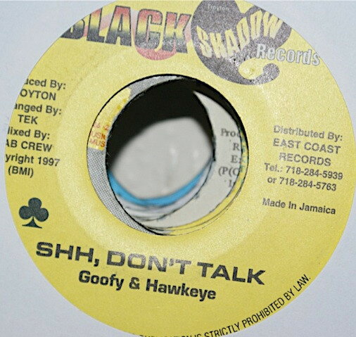 ジャマイカ7” Goofy &amp; Hawkeye Shh, Dont Talk NONE Black Shadow Records /00080