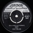 【中古】英7” Ricky Nelson Hello Marylou Goodbye Heart / Travellin Man 45HLP9347 Londo...