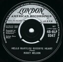 【中古】英7” Ricky Nelson Hello Marylou Goodbye Heart / Travelin Man 45HLP9347 London...