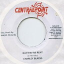 【新品】ジャマイカ7” Charley Black Nah Pay Mi Rent Central Point /00048